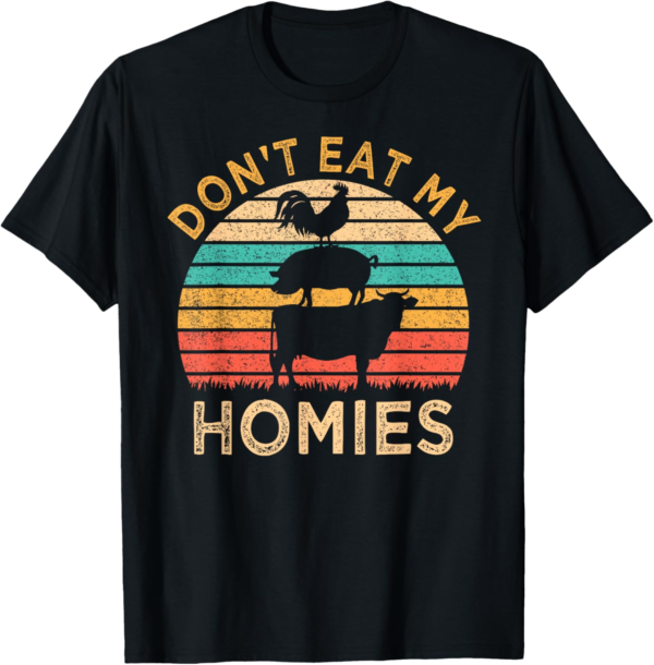 Vegan Don't Eat My Homies Funny Vegetarian T-Shirt - Image 2